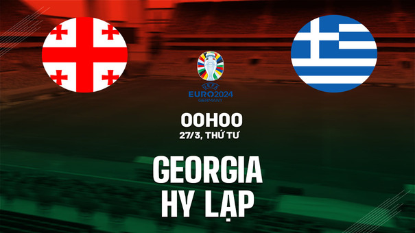 Nhận định bóng đá Georgia vs Hy Lạp 0h00 ngày 27/3 (Playoff Euro 2024). Hãy đến 33WIN cá cược bóng đá để biết thêm thông tin nhé .