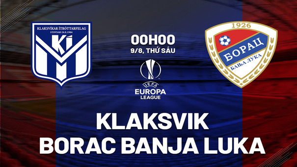 Nhận định Klaksvik vs Borac Banja Luka 0h00 ngày 9/8 (Europa League 2024/25). Hãy đến 33WIN cá cược bóng đá .