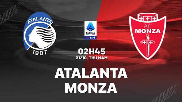 Nhận định bóng đá Atalanta vs Monza 2h45 ngày 31/10 (Serie A 2024/25). Hãy đến 33WIN cá cược bóng đá .