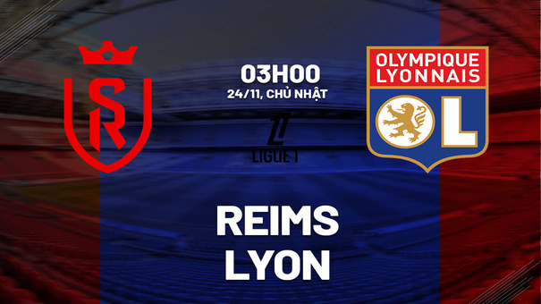 Nhận định bóng đá Reims vs Lyon 3h00 ngày 24/11 (Ligue 1 2024/25). Hãy đến 33WIN cá cược bóng đá.