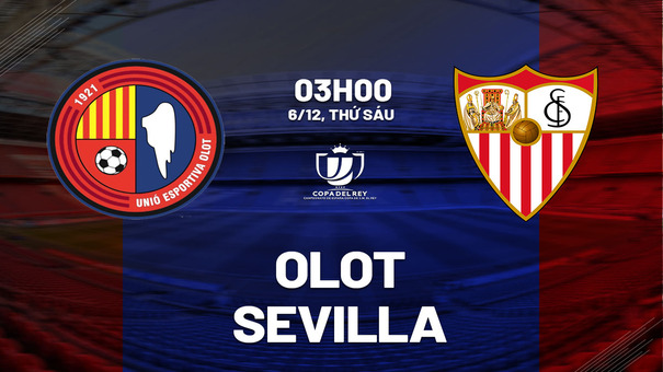 Nhận định bóng đá Olot vs Sevilla 3h00 ngày 6/12 (Cúp Nhà vua TBN 2024/25). Hãy đến 33WIN cá cược bóng đá.